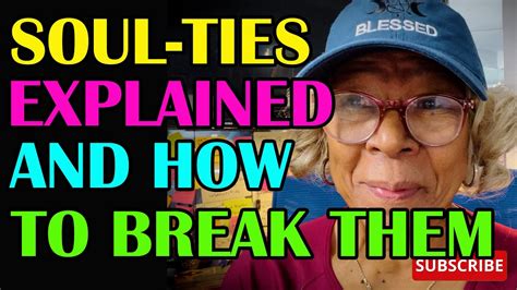 Soul Ties Explained And How To Break Them Relationship Advice Youtube