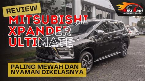 Mitsubishi New Xpander Ultimate Cvt Tipe Paling Tinggi Youtube