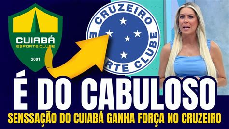 Urgente Atacante Do Cuiab Vira Assunto No Cruzeiro E Torcida Comemora