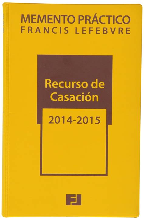 Memento Práctico Recurso De Casación 2014 2015 Spanish Edition