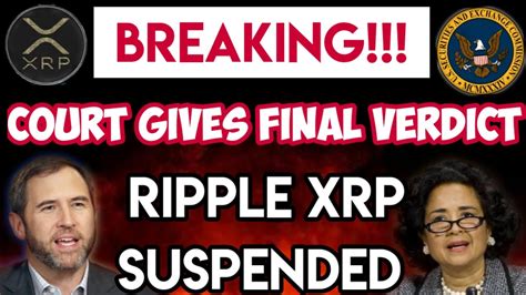 🚨 Breaking Ripple Xrp Suspended As Court Gives Its Final Rulling