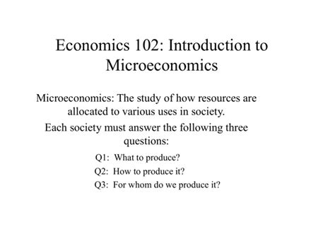 Economics 102 Introduction To Microeconomics