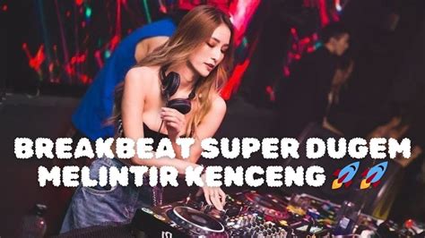 Breakbeat Super Dugem Melintir Full Bass Auto Goyang Asik