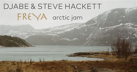 Djabe Steve Hackett Announce New Studio Album Freya Genesis News