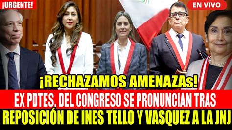 Ultimo Minuto Pronunciamiento Del Ex Pdtes Del Congreso Por Retorno