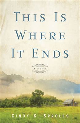 This Is Where It Ends by Cindy K. Sproles | Goodreads