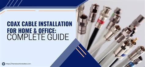 Coax Cable Installation For Home & Office: Complete Guide