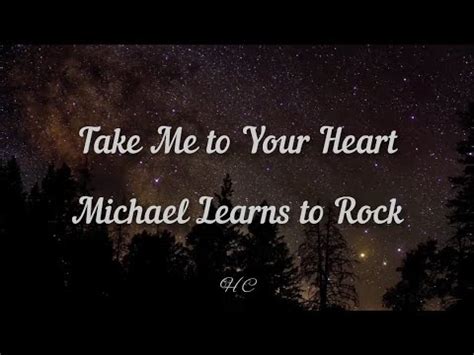 Take Me To Your Heart Michael Learns To Rock Lyrics Youtube