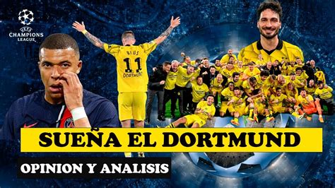 La Revelacion De La Champions League Borussia Dortmund Elimina Al Psg