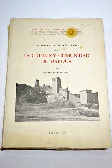 Estudio histórico político sobre la ciudad y comunidad de Daroca de