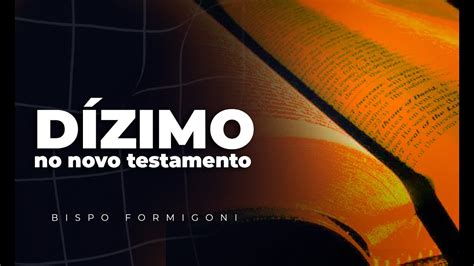 DÍZIMO NO NOVO TESTAMENTO BISPO FORMIGONI YouTube