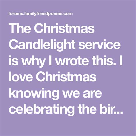 The Christmas Candlelight service is why I wrote this. I love Christmas ...