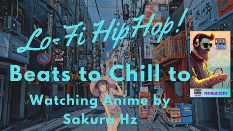 Lo Fi Beats To Chill To 🎵 Watching Anime By Sakura Hz Lofi Hiphop 🎵