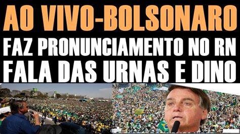 Bolsonaro Ao Vivo Agora Direto Do Rn Multid O Youtube