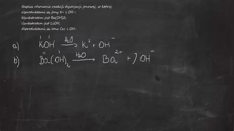 Napisz równanie reakcji dysocjacji jonowej w której a produktami są