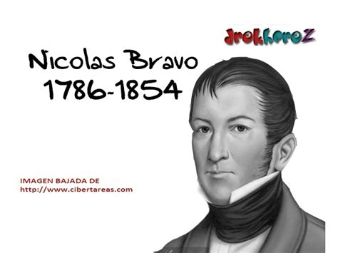 Nicolas Bravoheroes De La Independencia De Mexico Cibertareas