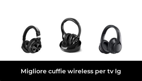 Migliore Cuffie Wireless Per Tv Lg Nel Secondo Gli Esperti