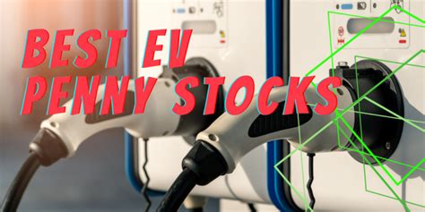 The Best Ev Penny Stocks To Buy Now In February