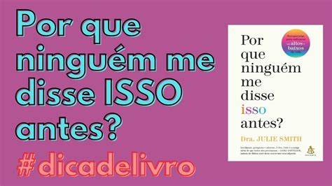 Dica De Livro Por Que Ningu M Me Disse Isso Antes Youtube