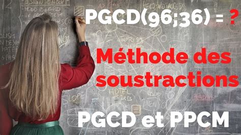 Comment calculer le PGCD de deux nombres avec la méthode des