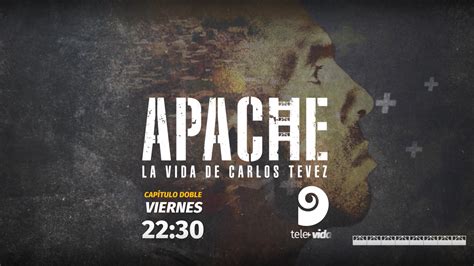 Apache La Vida De Carlos Tevez A Canal Televida