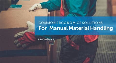 8 Essential Ergonomics and Injury Prevention Solutions For Manual ...