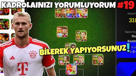 KADROLARINIZI YORUMLUYORUM 19 BİLEREK YAPIYORSUNUZ EFOOTBALL 2024