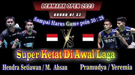 Super Ketat Hendra Ahsan Vs Pramudya Yeremia Round Denmark Open