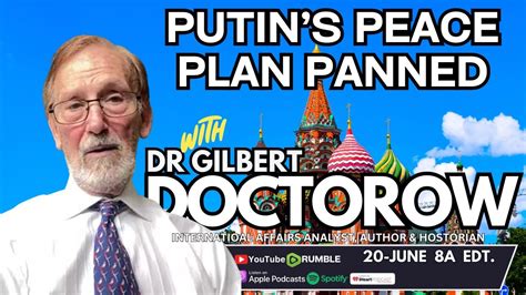 Dr Gilbert Doctorow Putins Peace Plan Panned Youtube