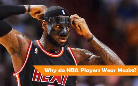 Why Do Basketball Players Wear Masks Which Nba Players Did