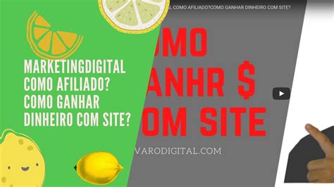 🍋🍋 Marketing Digital Como Afiliado Como Ganhar Dinheiro Com Site Youtube