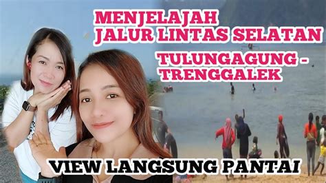 Explore Jls Terkeren Dijawa Timur Tulungagung Trenggalek View