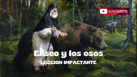 Eliseo Y Los Osos Una Lecci N De Respeto Y Reverencia Reyes