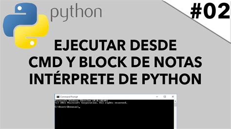 Ejecutar De PYTHON Desde CMD Y Block De Notas Como Funciona Python