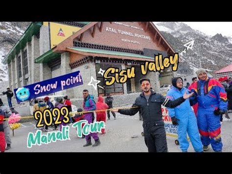 Manali To Sisu Valley Via Atal Tunnel Manali Vlog Day 2 First Snow