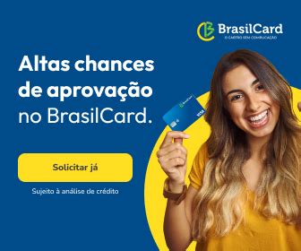 Brasilcard Conhe A Os Benef Cios Que Voc T M Direito Ao Obter O Seu