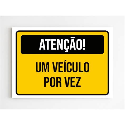 Kit Placas De Sinaliza O Aten O Um Veiculo Por Vez A Submarino