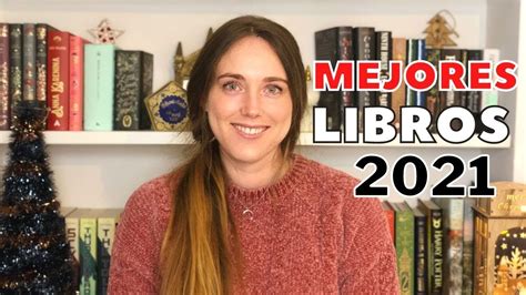 Los 10 Mejores Libros Del 2021 📚 Mis Lecturas Favoritas Del Año Youtube