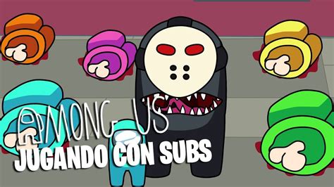 AMONG USQUIEN SERA EL GRAN IMPOSTORAYUDANOS A CRECERJUGANDO CON SUBS