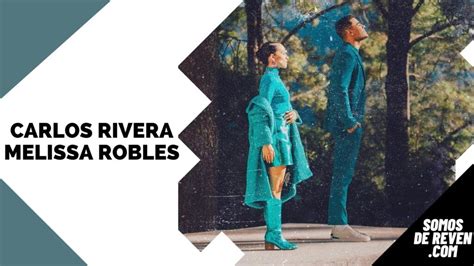 CARLOS RIVERA LANZA JUNTO A MELISSA ROBLES UN VIAJE A TODAS PARTES