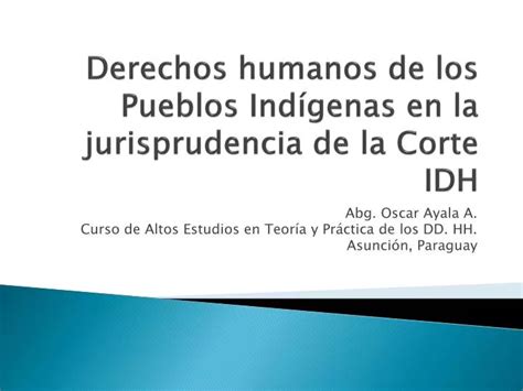 Ppt Derechos Humanos De Los Pueblos Ind Genas En La Jurisprudencia De