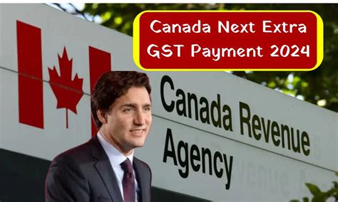 Canada Next Extra GST Payment 2024 Announced Check Extra Amount