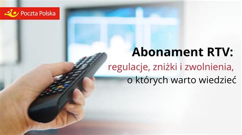 Poczta Polska regulacje zniżki i zwolnienia z opłat abonamentu RTV o