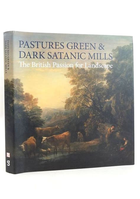 Stella Rose S Books PASTURES GREEN DARK SATANIC MILLS THE