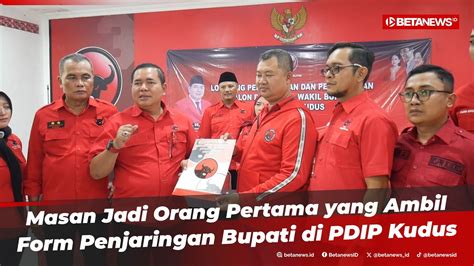 Pdip Kudus Resmi Buka Penjaringan Cabup Cawabup Pilkada Kudus