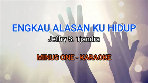 Engkau Alasan Ku Hidup Karaoke Lagu Rohani Kristen Minus One Lagu