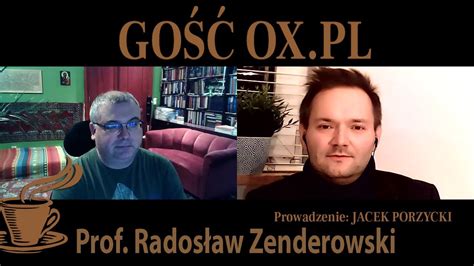 Gość Ox pl Prof Radosław Zenderowski YouTube