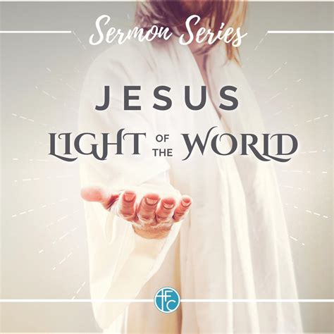 Live In The Light Jesus The Light Of The World Part 1 — Faith Chapel