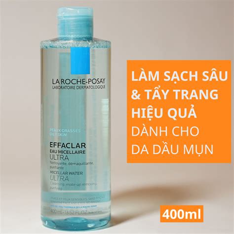 Nước tẩy trang La Roche Posay Effaclar Micellar Water Ultra cho da dầu