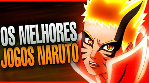 Os 9 melhores jogos de Naruto Descubra a comodidade e segurança das